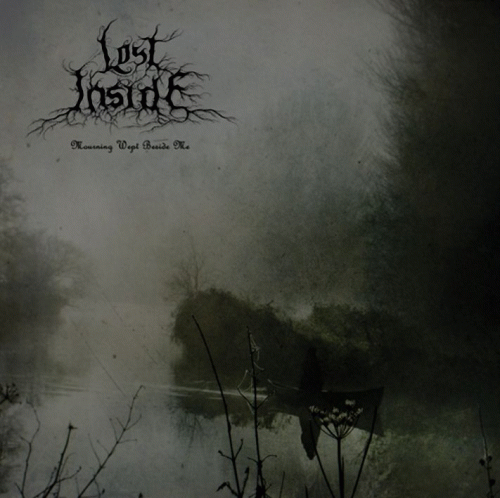 Lost Inside : Mourning Wept Beside Me